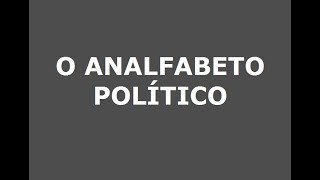 O Analfabeto Político  Bertolt Brecht [upl. by Wylma]