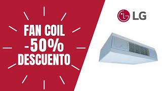 🥇AIRE ACONDICIONADO FANCOILS LG  Precios y Ofertas🔥 [upl. by Farley844]