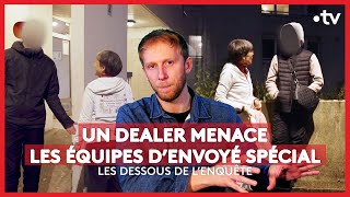 Un dealer menace les équipes d’Envoyé spécial  les dessous de l’enquête [upl. by Erdnaid]