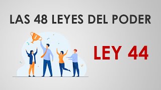 Las 48 leyes del poder  LEY 44 [upl. by Darn]