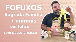 Vídeo aula com passo a passo presépio Sagrada família  animais versão fofuxos em feltro [upl. by Holli]