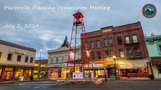 Placerville Planning Commission Meeting 07 02 2024 [upl. by Dennard]