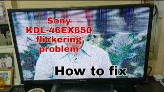 Sony led tv KDL46Ex650 flicketing problem How to fix [upl. by Arbua]