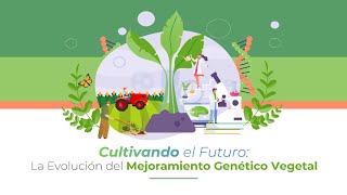 Cultivando el Futuro La Evolución del Mejoramiento Genético Vegetal [upl. by Mcloughlin]