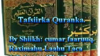 Tafsiirka Quranka by Sheikh Cumar Faaruuq AaliCimraan 171185 [upl. by Enatan]