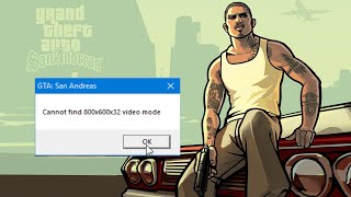 GTA San Andreas  cannot find 800x600x32 video mode  Fix  Windows 10 [upl. by Audly]