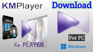 How To Download And Install KM Player  KM Player For Windows [upl. by Colbye]