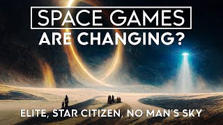 Are Modern Space Games Turning Into Something Else  Elite Dangerous Star Citizen amp No Mans Sky [upl. by Nolra]