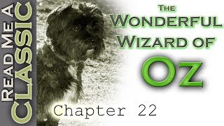 The Wonderful Wizard Of Oz  Chapter 22  Free Audiobook  Read Along [upl. by Ylrebmi628]