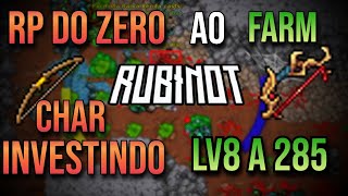 Rubinot do ZERO ao FARM Lv8 a 285 [upl. by Anha]