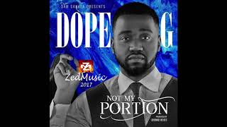 Dope G Not My Portion Audio Zambian Music 2017 [upl. by Dnalrah]