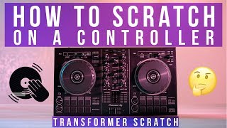 How to Transform Scratch on a DJ Controller [upl. by Dalenna364]