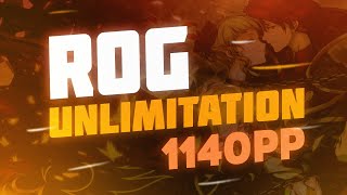 ROG UNLIMITATION 1140PP  NEW TOP PLAY [upl. by Eimmak]