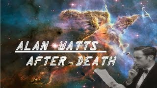 ॐ After Death ॐ  Alan Watts [upl. by Cortney867]