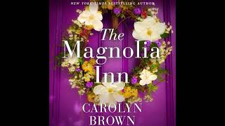 The Magnolia Inn By Carolyn Brown  FullLength Audiobook [upl. by Nirro]