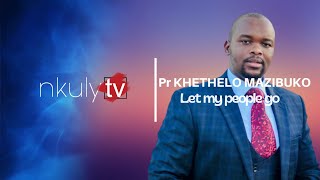 Pastor Khethelo Mazibuko Let my people go [upl. by Zeni106]