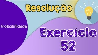 Exercício 52  Probabilidade  eventos dependentes  árvore de probabilidades  Resolução [upl. by Lina]