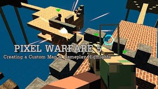 Lets Play Pixel Warfare 5 Creating a Custom Map amp Gameplay Highlights [upl. by Enisaj]