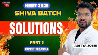 Solutions Part3  SHIVA BATCH  NEET2025  ADITYA JOSHI neet2025 shivabatch mbbs pc [upl. by Varney]