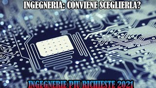 Scegliere ingegneria conviene  Ingegnerie più richieste [upl. by Martine]