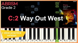 Way Out West  C2 ABRSM 2025 amp 2026 Grade 2 piano  TUTORIAL  slow practice [upl. by Arodaeht]