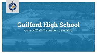 Guilford High School  Class of 2022 Graduation Ceremony [upl. by Hwu]