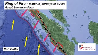 The Great Sumatran Fault Ring of Fire  tectonic journeys in E Asia [upl. by Rozamond844]