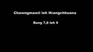 Chawngmawii leh Hrangchhuana Bung78 leh9 [upl. by Yttik]