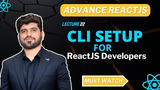 22 CLI Setup for ReactJS Developers  Advanced ReactJS [upl. by Corene]