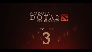 WoDotA  DotA 2 Top10 Weekly Vol3 [upl. by Richmond]