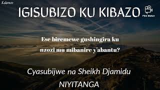 Ese biremewe gushingira ku nzozi mu mibanire yabantu by Sh Djamidu NIYITANGA [upl. by Zoubek459]