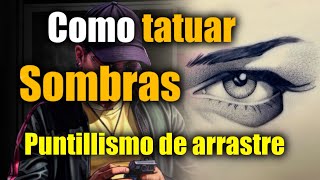 COMO TATUAR SOMBRAS  PUNTILLISMO DE ARRASTRE  puntillismo [upl. by Olegnalehcim234]