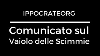 IppocrateOrg Comunicato sul Vaiolo delle Scimmie [upl. by Calmas388]