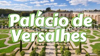 Palácio de Versalhes e suas curiosidades [upl. by Garrek480]