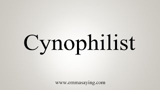 How To Say Cynophilist [upl. by Dranyl]