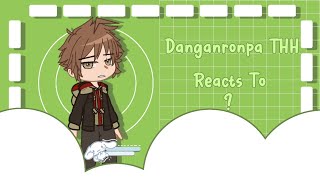 Danganronpa THH Reacts To 13 [upl. by Melony]