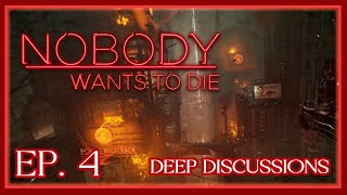 Nobody Wants to Die  Ep4  Deep Discussions [upl. by Elleinnod72]