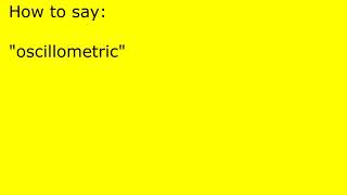 How to pronounce oscillometric [upl. by Aixela]