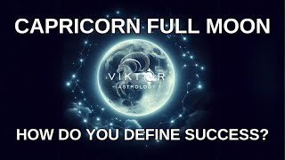 Capricorn Full Moon  How Do You Define Success [upl. by Sybille401]