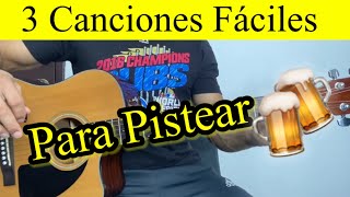 3 canciones fáciles en guitarra para pistear  LAS TIENES QUE SABER 🤠 [upl. by Gnoht]