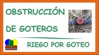 Obstruccion de goteros  Riego por Goteo [upl. by Steffie923]