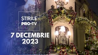 Știrile PRO TV  7 Decembrie 2023 [upl. by Akcired]