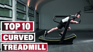 Best Curved Treadmill In 2024  Top 10 New Curved Treadmills Review [upl. by Layney867]