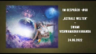 Im Gespräch 68 – „Astrale Welten“ – Swami Madhava [upl. by Blatman153]