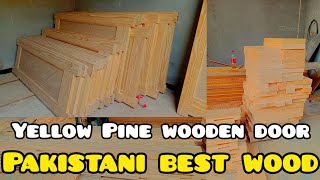 Yellow pine wood for wooden door  Soft wood for doors  wooden door ideas woodworking [upl. by Nwahsaj]