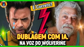 FIZERAM A DUBLAGEM DO WOLVERINE COM IA NERD Memory [upl. by Pratt]