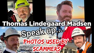 THOMAS Lindegaard MADSEN speak up  PHOTOS used by Scammers  CATFISH Romance SCAM Awareness [upl. by Doloritas]