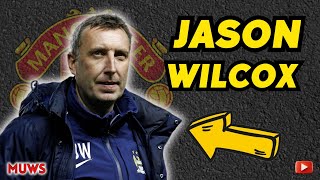 Who is Jason Wilcox Manchester United Target [upl. by Andros858]