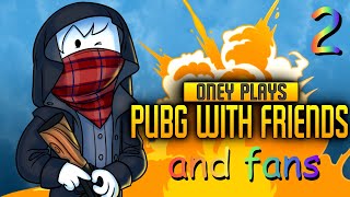 Oney Plays PUBG WITH FRIENDS AND FANS  EP 2  Le Epic Troll [upl. by Essirehs]