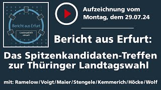 „Bericht aus Erfurtquot  Das SpitzenkandidatenTreffen zur Thüringer Landtagswahl 2024 [upl. by Ardnuaed]